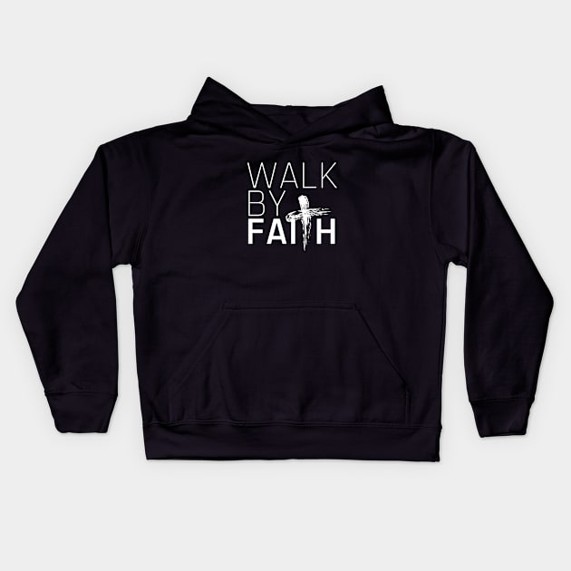 Walk By Faith Kids Hoodie by TheChristianStore